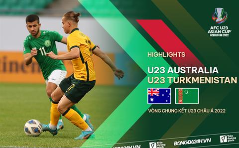 Video tổng hợp: U23 Australia 1-0 U23 Turkmenistan (Tứ kết U23 châu Á 2022)