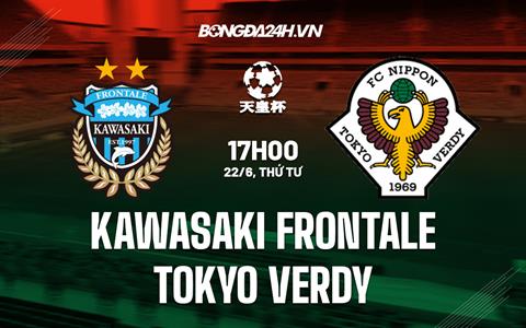 Nhận định Kawasaki Frontale vs Tokyo Verdy 17h00 ngày 22/6 (Cúp Nhật Hoàng 2022)