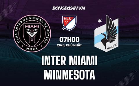 Nhận định, soi kèo Inter Miami vs Minnesota 7h00 ngày 26/6 (Nhà Nghề Mỹ 2022)