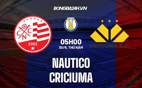 Nhận định Nautico vs Criciuma 5h00 ngày 30/6 (Hạng 2 Brazil 2022)