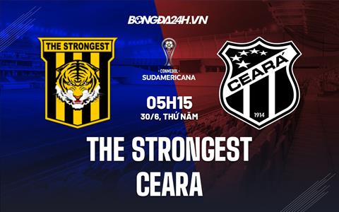 Nhận định The Strongest vs Ceara 5h15 ngày 30/6 (Copa Sudamericana 2022)