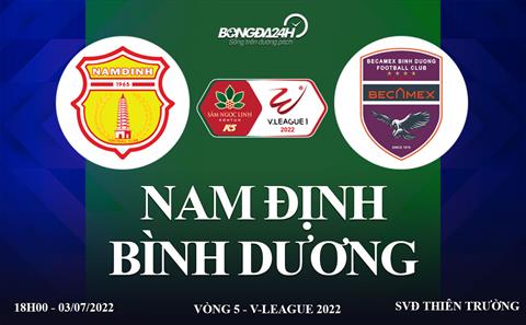 Link xem trực tiếp Nam Định vs Bình Dương bóng đá V-League 2022 ở đâu ?