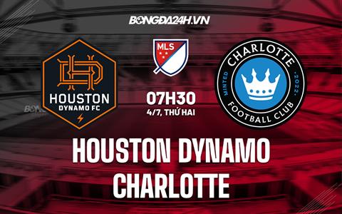 Nhận định Houston Dynamo vs Charlotte 7h30 ngày 4/7 (Nhà Nghề Mỹ 2022)