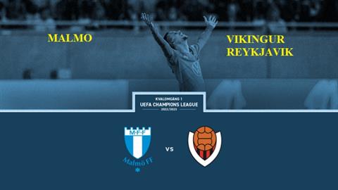 Nhận định bóng đá Malmo vs Vikingur 0h00 ngày 6/7 (Champions League 2022/23)