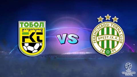 Nhận định,  Tobol vs Ferencvaros 21h00 ngày 6/7 (Champions League 2022/23)