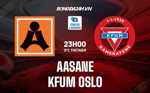 Nhận định Aasane vs KFUM Oslo 23h00 ngày 7/7 (Hạng 2 Na Uy 2022)