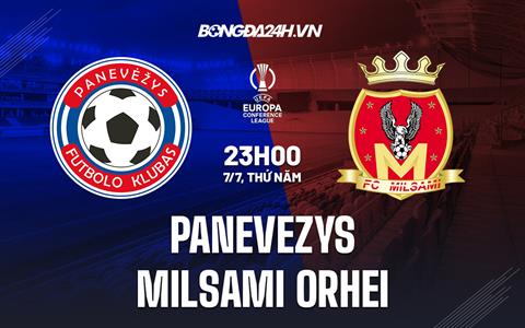 Nhận định Panevezys vs Milsami Orhei 23h00 ngày 7/7 (Europa Conference League 2022/23)