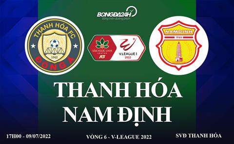 Link xem trực tiếp Thanh Hóa vs Nam Định bóng đá V-League 2022 ở đâu ?