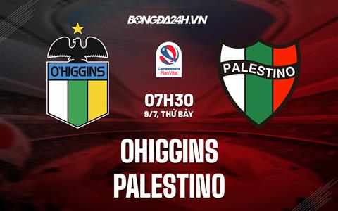 Nhận định OHiggins vs Palestino 7h30 ngày 9/7 (VĐQG Chile 2022)