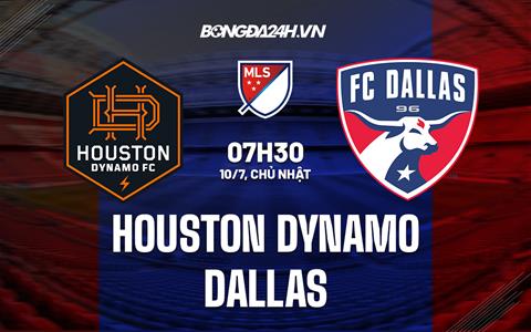 Nhận định Houston Dynamo vs Dallas 7h30 ngày 10/7 (Nhà Nghề Mỹ 2022)