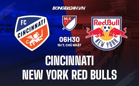 Nhận định Cincinnati vs New York Red Bulls 6h30 ngày 10/7 (Nhà Nghề Mỹ 2022)