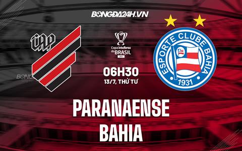 Nhận định Paranaense vs Bahia 6h30 ngày 13/7 (Cúp QG Brazil 2022)