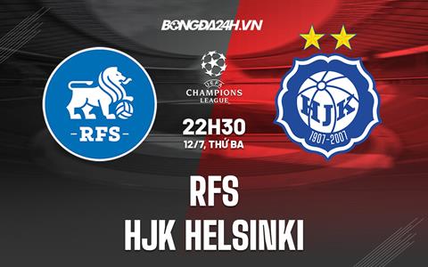 Nhận định RFS vs HJK Helsinki 22h30 ngày 12/7 (Champions League 2022/23)
