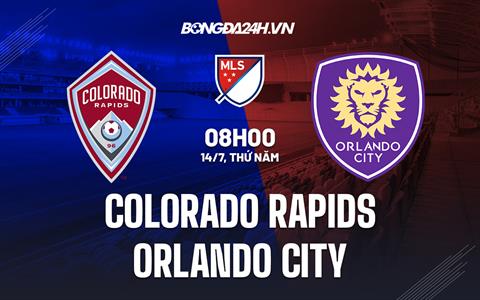 Nhận định Colorado Rapids vs Orlando City 8h00 ngày 14/7 (Nhà Nghề Mỹ 2022)