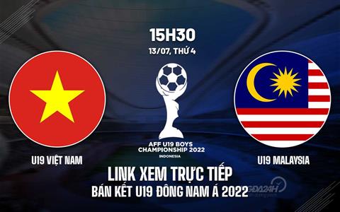 Link xem trực tiếp bóng đá U19 Việt Nam vs U19 Malaysia AFF Cup hôm nay ở đâu ?