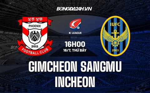 Nhận định Gimcheon Sangmu vs Incheon 16h00 ngày 16/7 (VĐQG Hàn Quốc 2022)