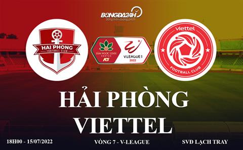 Link xem trực tiếp Hải Phòng vs Viettel bóng đá V-League 2022 ở đâu ?