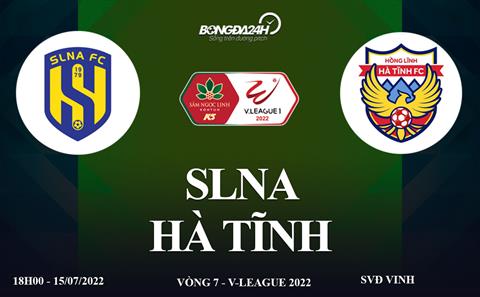 Link xem trực tiếp SLNA vs Hà Tĩnh bóng đá V-League 2022 ở đâu ?