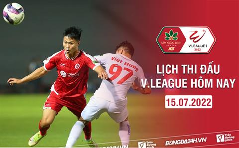 Lịch thi đấu V.League hôm nay 15/7: Hải Phòng đối đầu Viettel