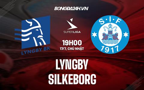 Nhận định,  Lyngby vs Silkeborg 19h00 ngày 17/7 (VĐQG Đan Mạch 2022/23)