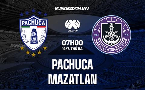 Nhận định bóng đá Pachuca vs Mazatlan 7h00 ngày 19/7 (VĐQG Mexico 2022/23)