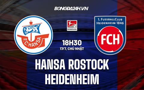 Nhận định Hansa Rostock vs Heidenheim 18h30 ngày 17/7 (Hạng 2 Đức 2022)