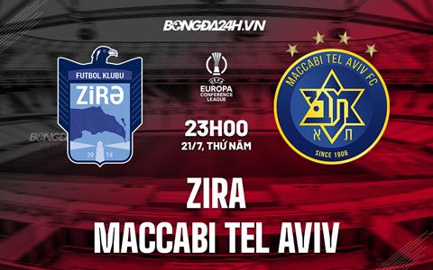 Nhận định Zira vs Maccabi Tel Aviv 23h00 ngày 21/7 (Europa Conference League 2022/23)