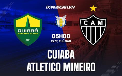 Nhận định,  Cuiaba vs Atletico Mineiro 5h00 ngày 22/7 (VĐQG Brazil 2022)