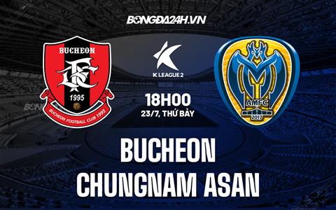 Nhận định, dự đoán Bucheon vs Chungnam Asan 18h00 ngày 23/7 (Hạng 2 Hàn Quốc 2022)