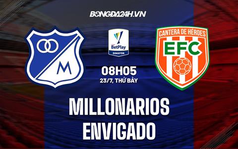 Nhận định, dự đoán Millonarios vs Envigado 8h05 ngày 23/7 (VĐQG Colombia 2022)