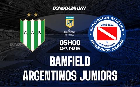 Nhận định Banfield vs Argentinos Juniors 5h00 ngày 26/7 (VĐQG Argentina 2022)