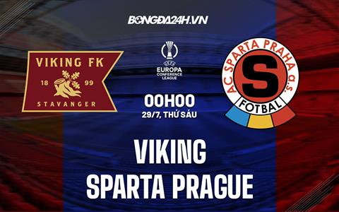 Nhận định Viking vs Sparta Prague 0h00 ngày 29/7 (Europa Conference League 2022/23)