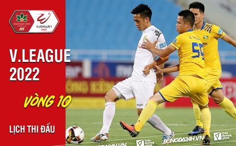 Lịch thi đấu vòng 10 V.League 2022: Điểm nóng sân Hàng Đẫy