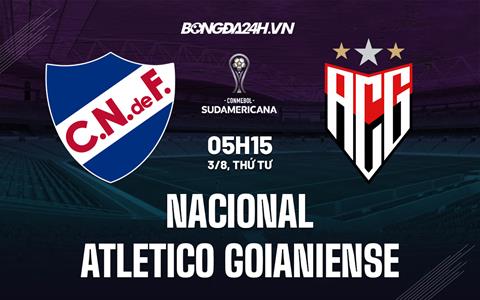 Nhận định Nacional vs Atletico Goianiense 5h15 ngày 3/8 (Copa Sudamericana 2022)