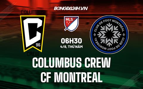 Nhận định Columbus Crew vs CF Montreal 6h30 ngày 4/8 (Nhà Nghề Mỹ 2022)