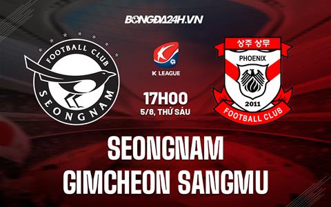 Nhận định Seongnam vs Gimcheon Sangmu 17h00 ngày 5/8 (VĐQG Hàn Quốc 2022)