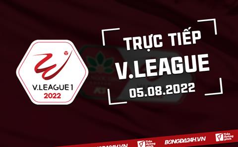 Trực tiếp V.League 2022 vòng 11 hôm nay 5/8 (Link xem VTV5, VTV6)