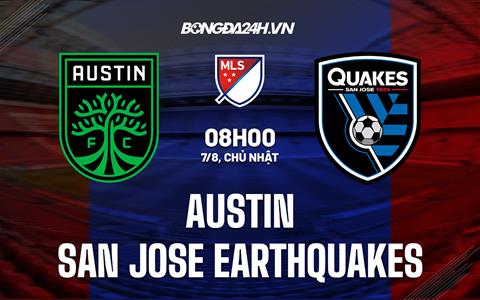 Nhận định Austin vs San Jose Earthquakes 8h00 ngày 7/8 (Nhà Nghề Mỹ 2022)