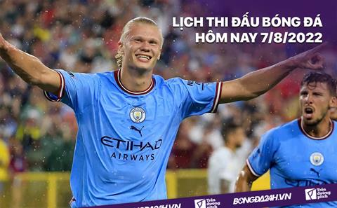 Lịch thi đấu bóng đá hôm nay 7/8: MU vs Brighton; West Ham vs Man City