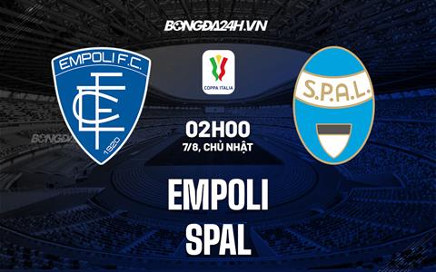 Nhận định, dự đoán Empoli vs SPAL 2h00 ngày 7/8 (Coppa Italia 2022/23)