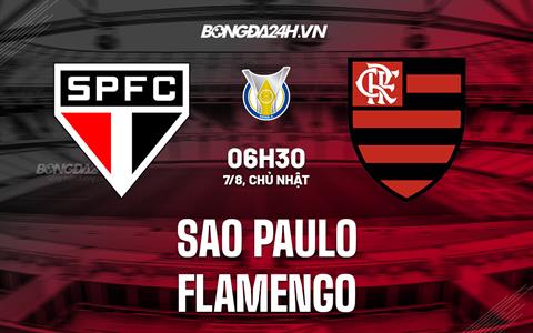 Nhận định Sao Paulo vs Flamengo 6h30 ngày 7/8 (VĐQG Brazil 2022)