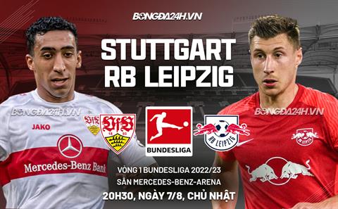 Nhận định, soi kèo Stuttgart vs Leipzig 20h30 ngày 7/8 (Bundesliga 2022/23)