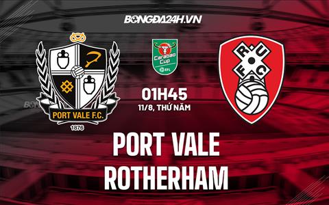 Nhận định,  Port Vale vs Rotherham 1h45 ngày 11/8 (Cúp Liên đoàn Anh 2022/23)