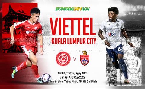 Nhận định Viettel vs Kuala Lumpur (18h00 ngày 10/8): Tìm lại cảm giác chiến thắng