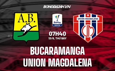 Nhận định Bucaramanga vs Union Magdalena 7h40 ngày 13/8 (VĐQG Colombia 2022)