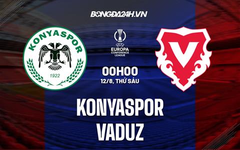 Nhận định, dự đoán Konyaspor vs Vaduz 00h00 ngày 12/8 (Europa Conference League 2022/23)