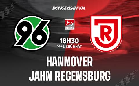 Nhận định Hannover vs Jahn Regensburg 18h30 ngày 14/8 (Hạng 2 Đức 2022/23)