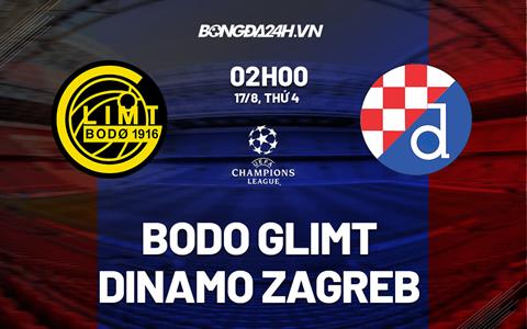 Nhận định Bodo Glimt vs Dinamo Zagreb 2h00 ngày 17/8 (Champions League 2022/23)