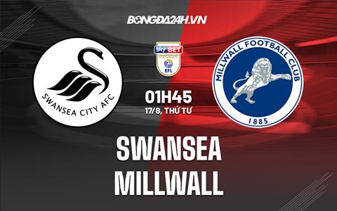 Nhận định bóng đá Swansea vs Millwall 1h45 ngày 17/8 (Hạng Nhất Anh 2022/23)