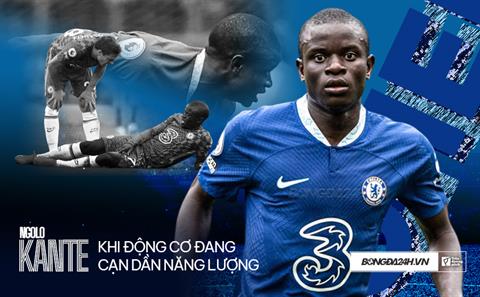 Ngolo Kante: Khi động cơ đang cạn dần năng lượng